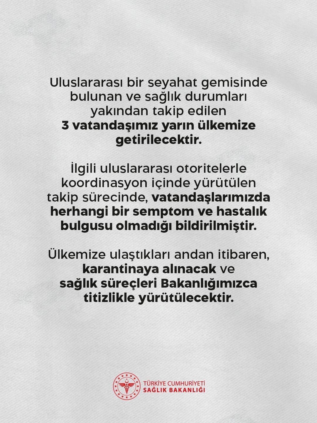 Sağlık Bakanlığı: “Uluslararası bir seyahat gemisinde bulunan 3 vatandaşımız yarın ülkemize getirilecektir”
